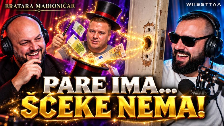 🎩 BRATARA MAĐIONIČAR: Pare ima, šćeke nema!