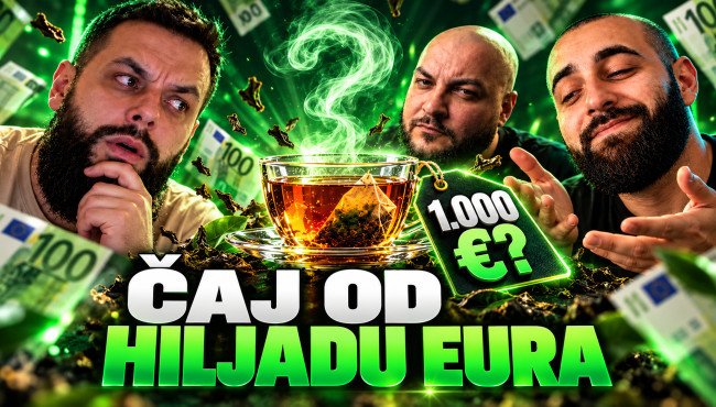 🍵 ČAJ OD HILJADU EURA